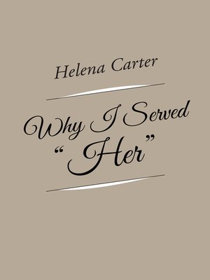 cover image of Why I Served "Her"